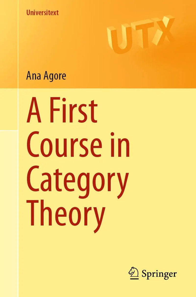 A First Course in Category Theory by Ana Agore 1st Edition