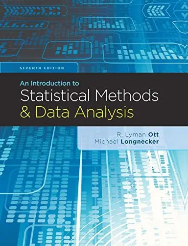 An Introduction to Statistical Methods and Data Analysis 7th Edition ISBN 9780357670620