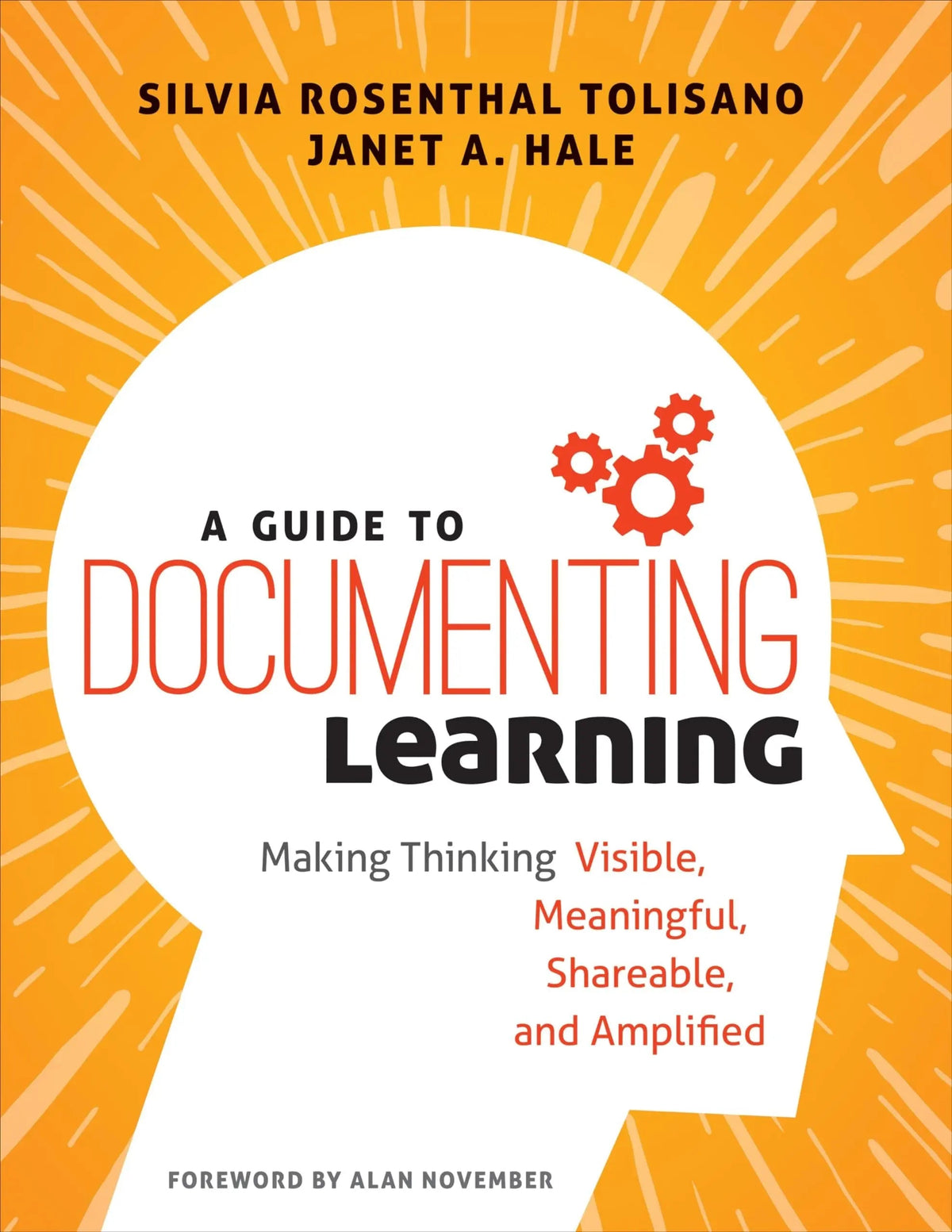 A Guide to Documenting Learning Making Thinking Visible, Meaningful, Shareable, and Amplified by Silvia Rosenthal Tolisano - front cover