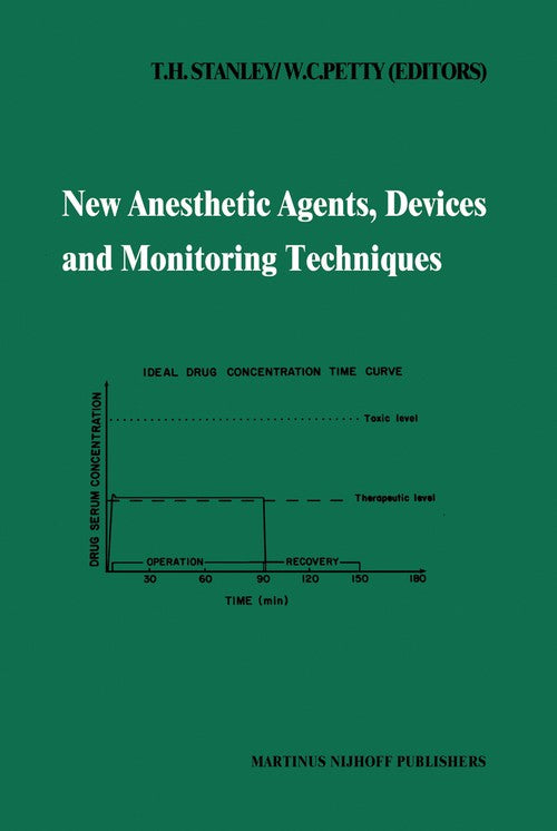 New Anesthetic Agents, Devices and Monitoring Techniques by Th Stanley | ISBN-13 9789024727964