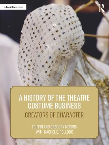 A History of the Theatre Costume Business Creators of Character ISBN: 978-1138484290 - front cover