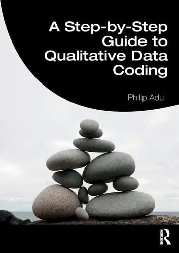 A Step-by-step Guide to Qualitative Data Coding by Philip Adu ISBN: 978-1138486874 - front cover