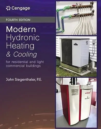 Modern Hydronic Heating and Cooling For Residential and Light Commercial Buildings by John Siegenthaler 4th Edition ISBN 9781337904919