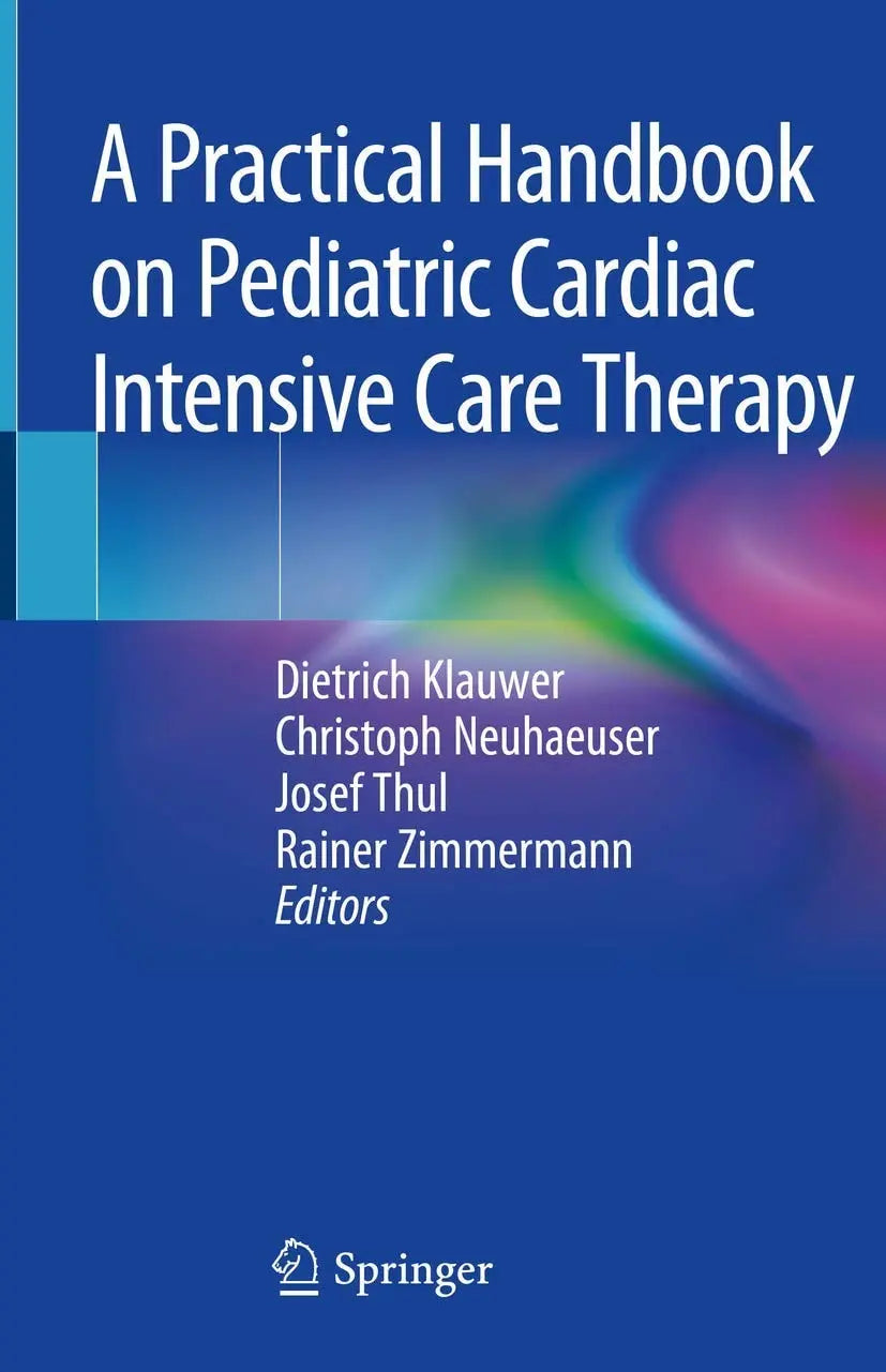 A Practical Handbook on Pediatric Cardiac Intensive Care Therapy by Dietrich Klauwer 1st Edition ISBN 9783319924403 - front cover