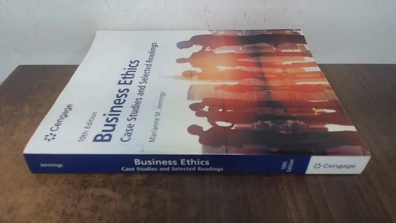 Business Ethics Case Studies and Selected Readings by Marianne M. Jennings 10th Edition ISBN 9780357717776
