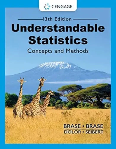 Understandable Statistics by Charles Henry Brase 13th Edition ISBN 9780357719176