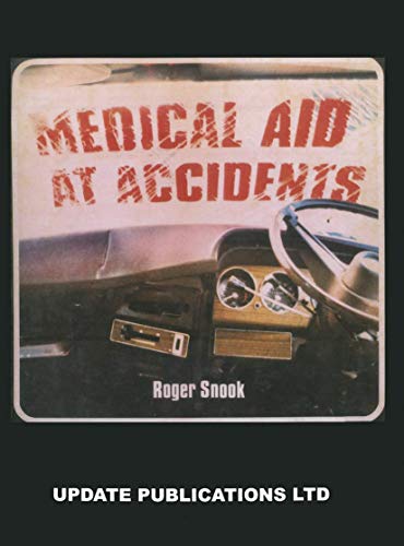 Medical Aid at Accidents by R Snook ISBN 9789401180443