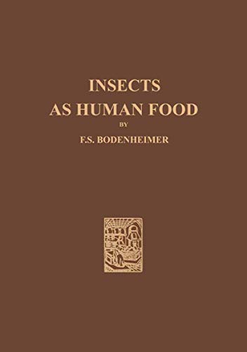 Insects as Human Food by F S Bodenheimer | ISBN-13 9789401757676