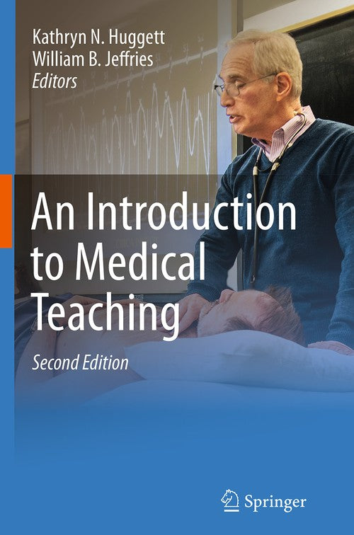 An Introduction to Medical Teaching by Kathryn N Huggett | First Edition | ISBN-13 9789401777865