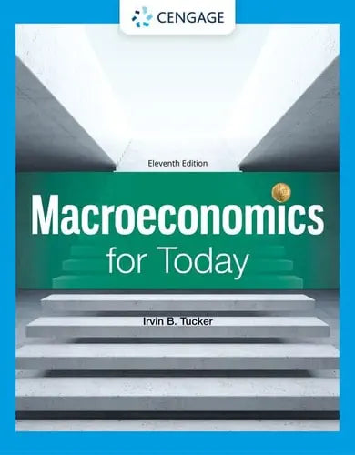 Macroeconomics for Today by Irvin B. Tucker 11th Edition ISBN 9780357721094