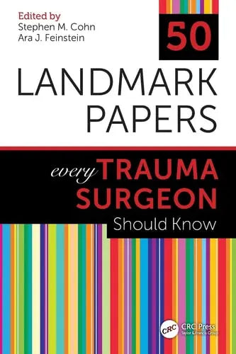 50 Landmark Papers Every Trauma Surgeon Should Know ISBN: 978-1138506299 - front cover