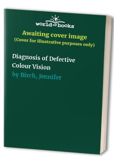 Diagnosis of Defective Colour Vision by Jennifer Birch ISBN 9780192623881