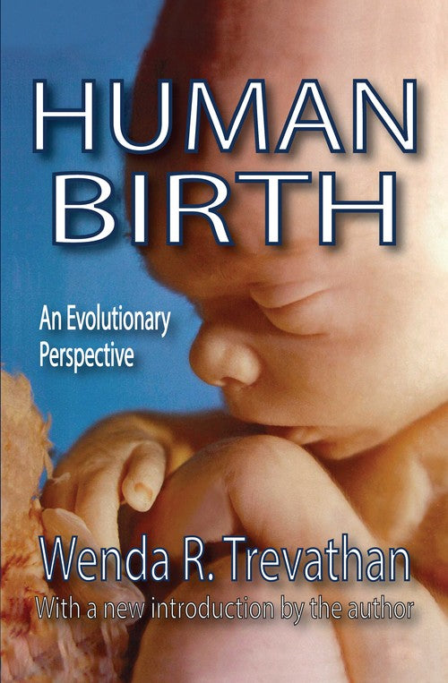 Human Birth by Wenda R Trevathan ISBN 9780202020297