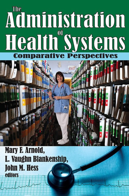 The Administration of Health Systems by Martin Harrison (ISBN-13: 9780202363486)
