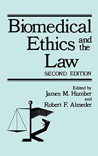 Biomedical Ethics and the Law by James M Humber ISBN 9780306402425