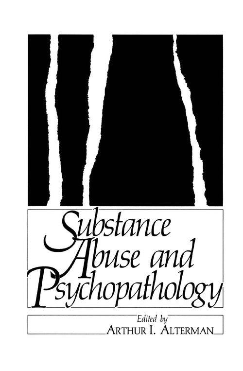 Substance Abuse and Psychopathology by Arthur Alterman ISBN 9780306418495
