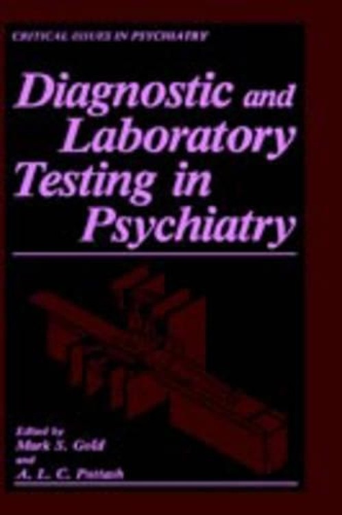 Diagnostic and Laboratory Testing in Psychiatry by Mark S Gold ISBN 9780306420542
