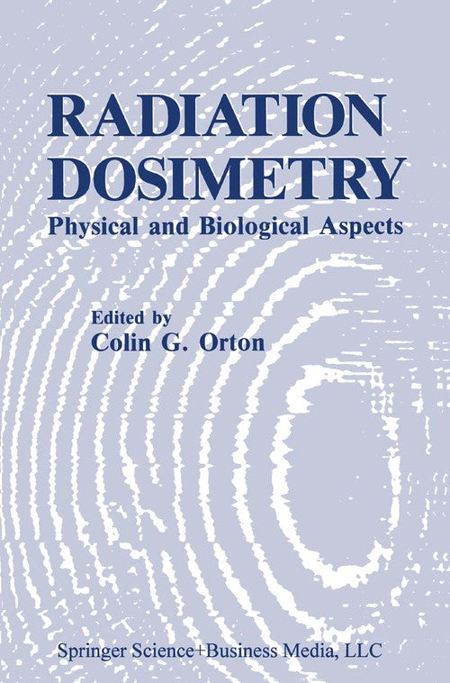 Radiation Dosimetry by Cg Orton ISBN 9780306420566