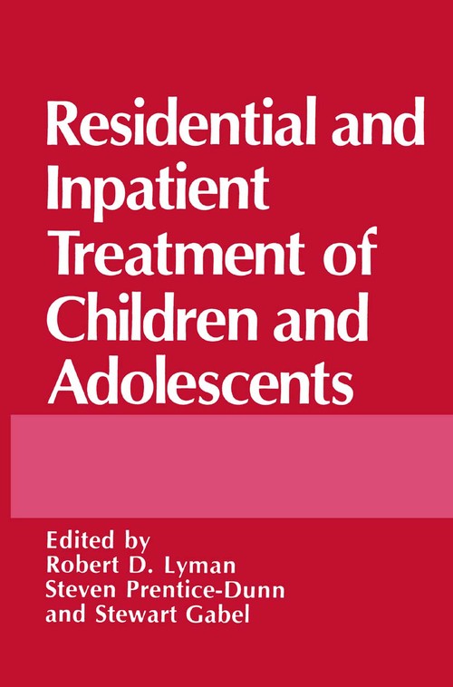 Residential and Inpatient Treatment of Children and Adolescents by Stewart Gabel ISBN 9780306431616