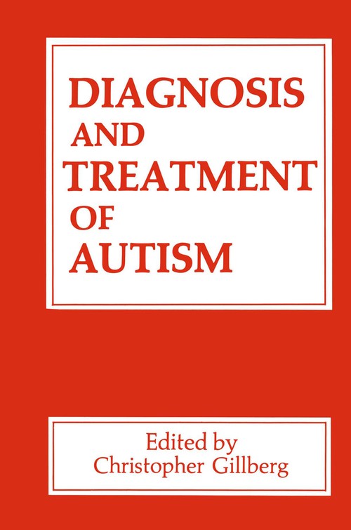 Diagnosis and Treatment of Autism by C Gillberg ISBN 9780306434815