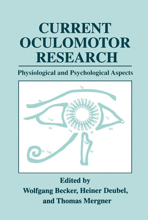 Current Oculomotor Research by Wolfgang Becker ISBN 9780306460494
