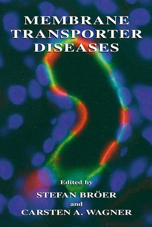 Membrane Transporter Diseases by Carsten Wagner ISBN 9780306478833