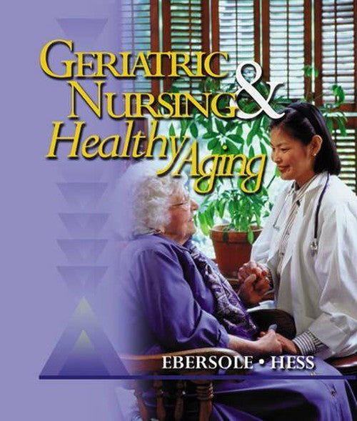 Geriatric Nursing and Healthy Aging by Priscilla Ebersole ISBN 9780323010627