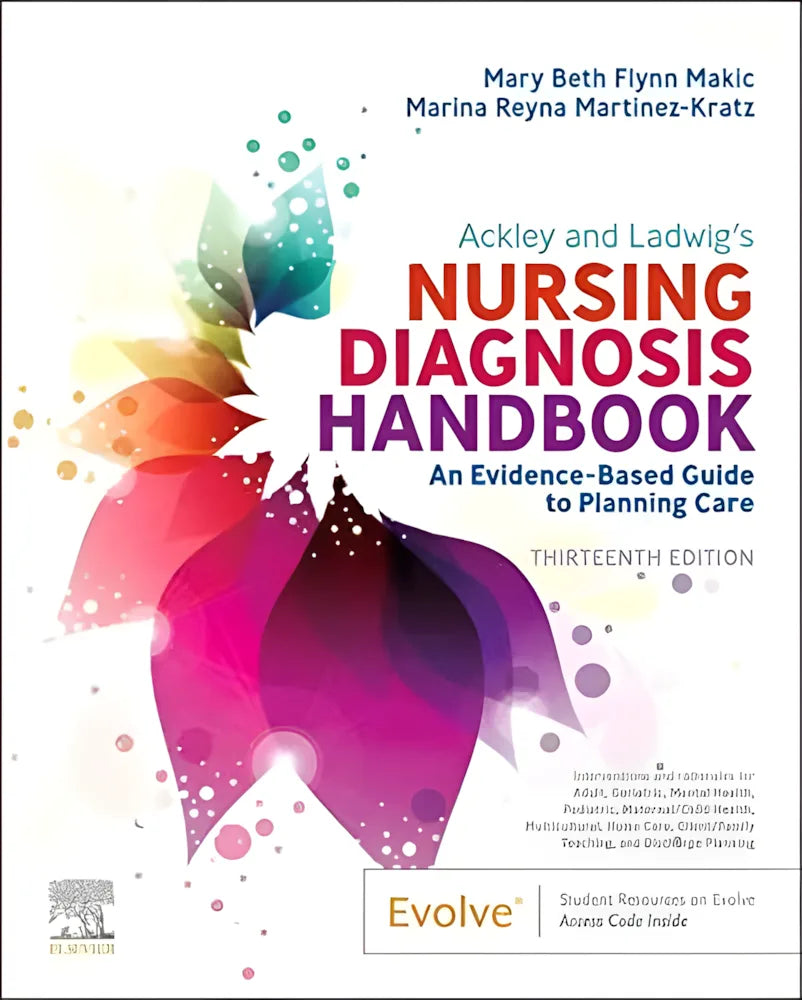 Ackley and Ladwig's Nursing Diagnosis Handbook An Evidence-based Guide to Planning Care by Mary Beth Flynn Makic 13th Edition ISBN 9780323776837 - front cover