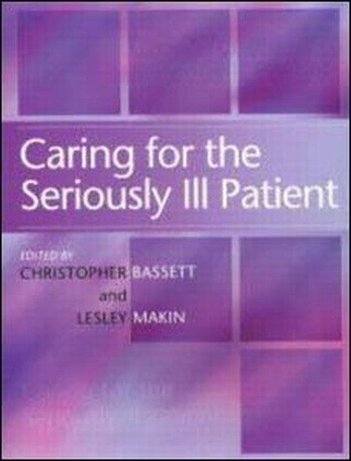 Caring for the Seriously Ill Patient 2E by Michael Macintosh - ISBN 9780340705827