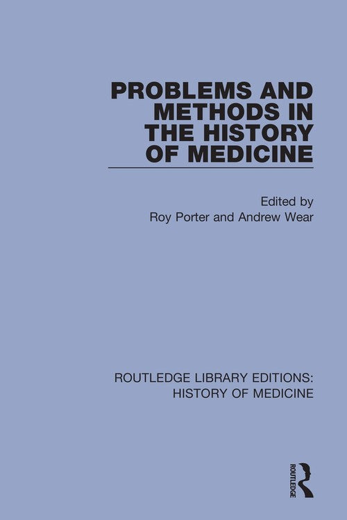 Problems and Methods in the History of Medicine by Roy Porter (ISBN-13: 9780367002114)