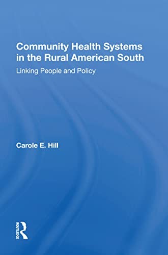 Community Health Systems In The Rural American South by Carole E Hill (ISBN-13: 9780367014391)