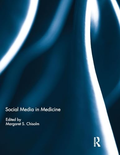 Social Media in Medicine by Margaret Chisolm ISBN 9780367022785