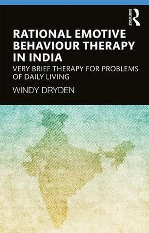 Rational Emotive Behaviour Therapy in India by Windy Dryden ISBN 9780367189754