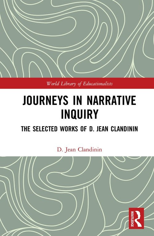 Journeys in Narrative Inquiry by D Jean Clandinin ISBN 9780367222284