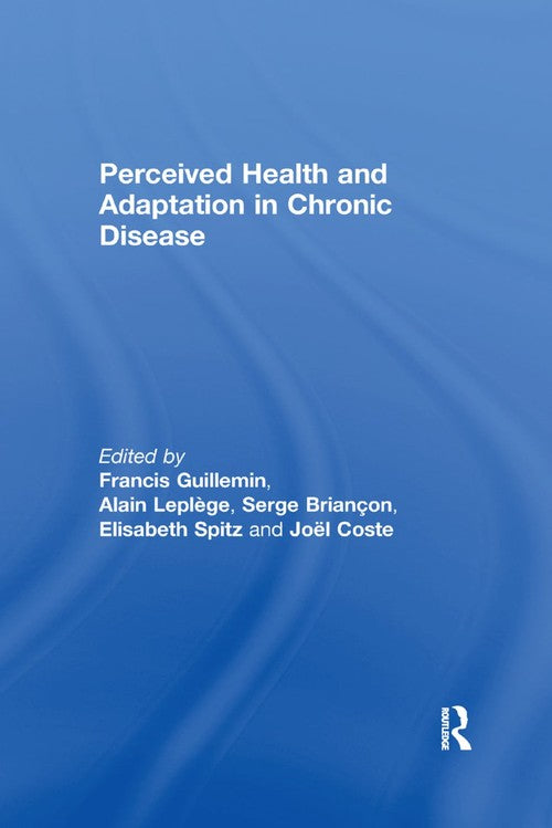 Perceived Health and Adaptation in Chronic Disease by Francis Guillemin ISBN 9780367224455