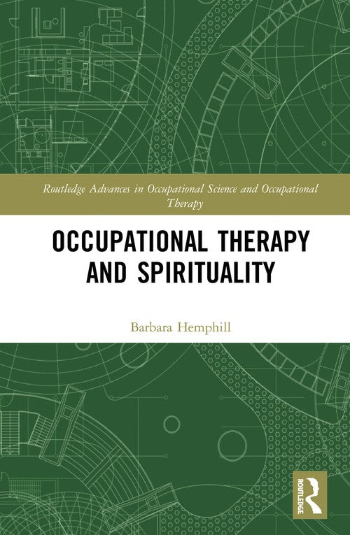 Occupational Therapy and Spirituality by Barbara Hemphill ISBN 9780367228071
