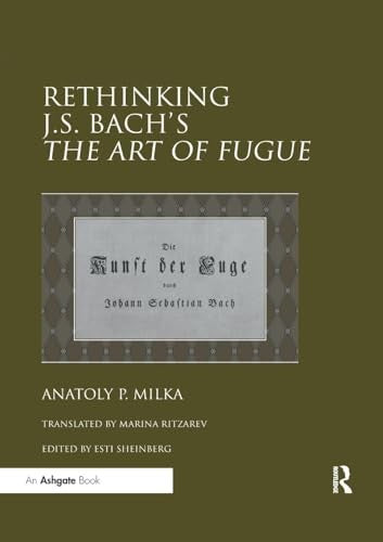 Rethinking J.S. Bach's The Art of Fugue by Anatoly Milka ISBN 9780367229528