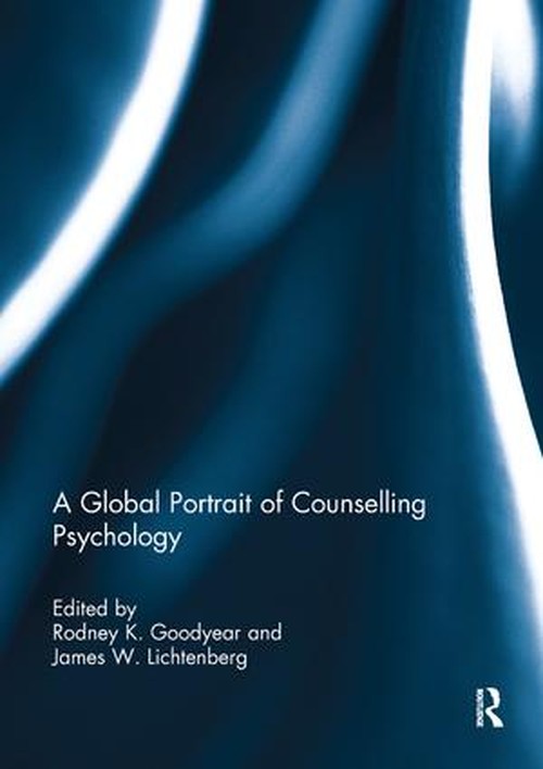 A Global Portrait of Counselling Psychology by Rodney K Goodyear ISBN 9780367234010