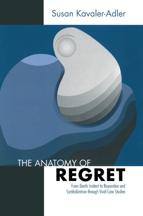 The Anatomy of Regret by Susan Kavaler-Adler ISBN 9780367327453