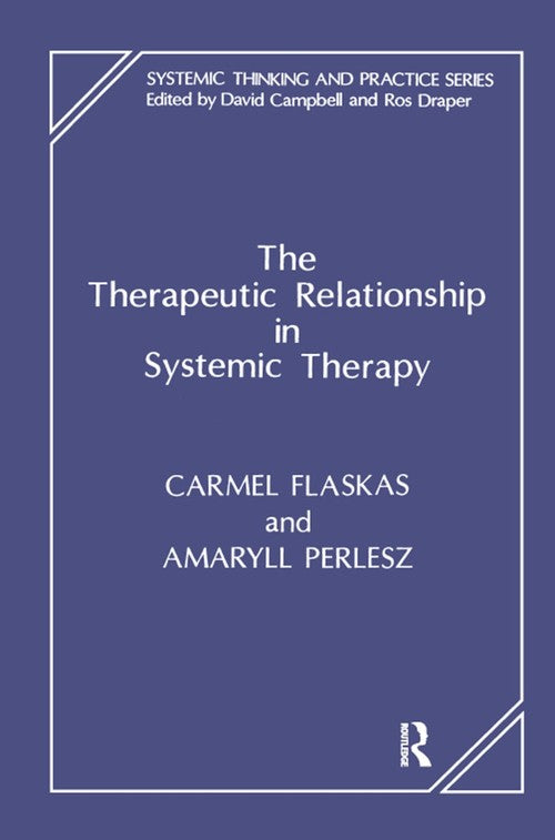 The Therapeutic Relationship in Systemic Therapy by Carmel Flaskas - ISBN 9780367328955