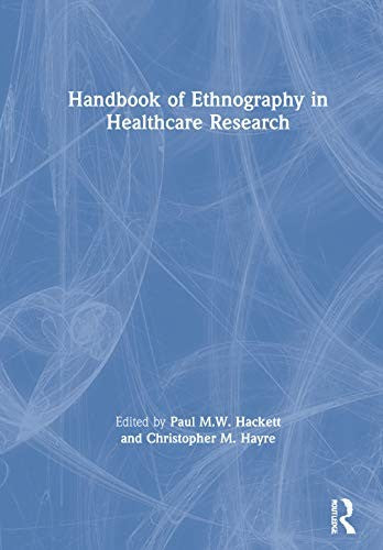 Handbook of Ethnography in Healthcare Research by Paul Hackett ISBN 9780367336349