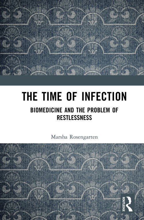 The Time of Infection by Marsha Rosengarten (ISBN-13: 9780367337124)