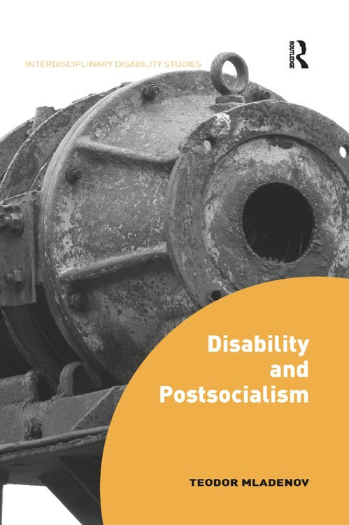 Disability and Postsocialism by Teodor Mladenov (ISBN-13: 9780367352479)