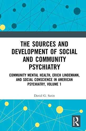 The Sources and Development of Social and Community Psychiatry by David G Satin Md (ISBN-13: 9780367354336)