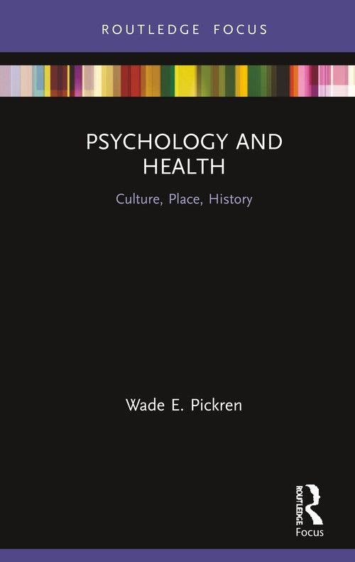 Psychology and Health by Wade Pickren (ISBN-13: 9780367439095)
