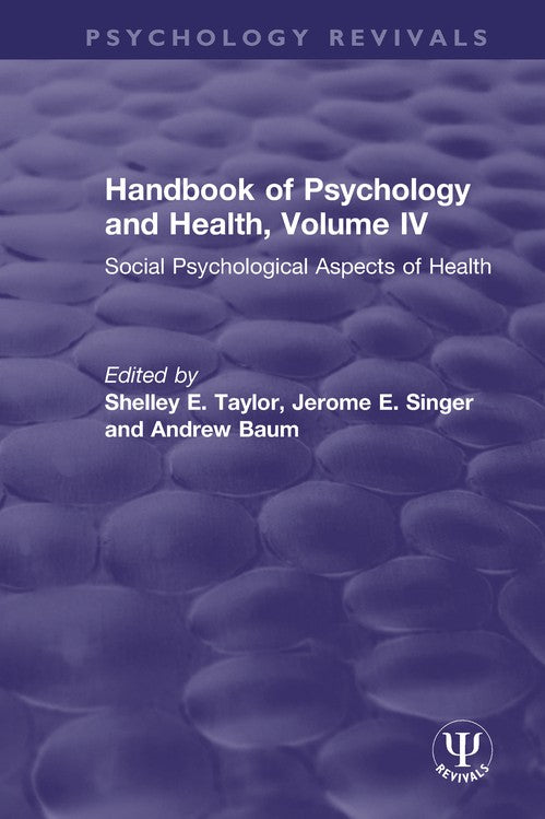Handbook of Psychology and Health, Volume IV by Shelley E Taylor (ISBN-13: 9780367490645)