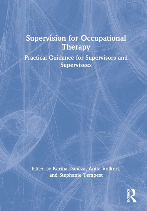 Supervision for Occupational Therapy by Karina Dancza ISBN 9780367552428