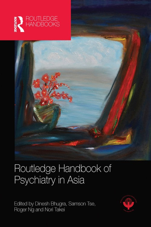 Routledge Handbook of Psychiatry in Asia by Dinesh Bhugra (ISBN-13: 9780367581732)
