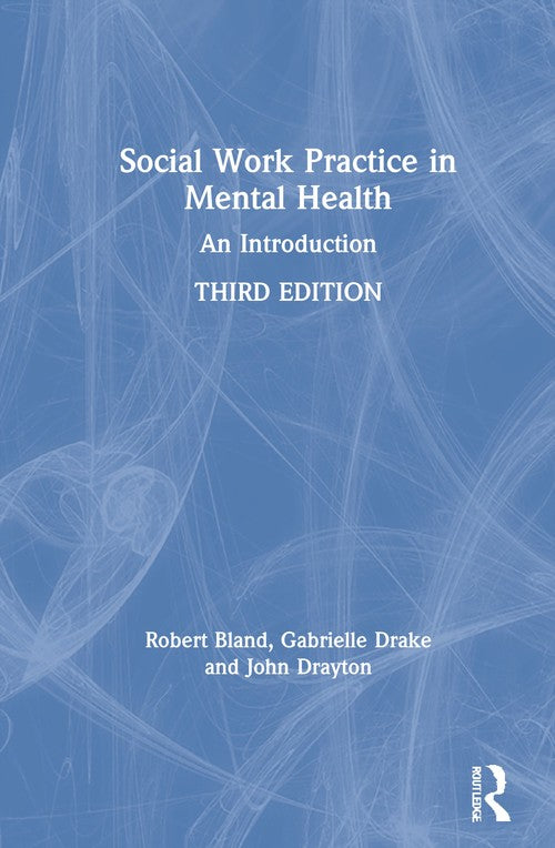 Social Work Practice in Mental Health by Robert Bland (ISBN-13: 9780367710040)