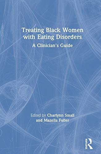 Treating Black Women with Eating Disorders by Charlynn Small ISBN 9780367820657